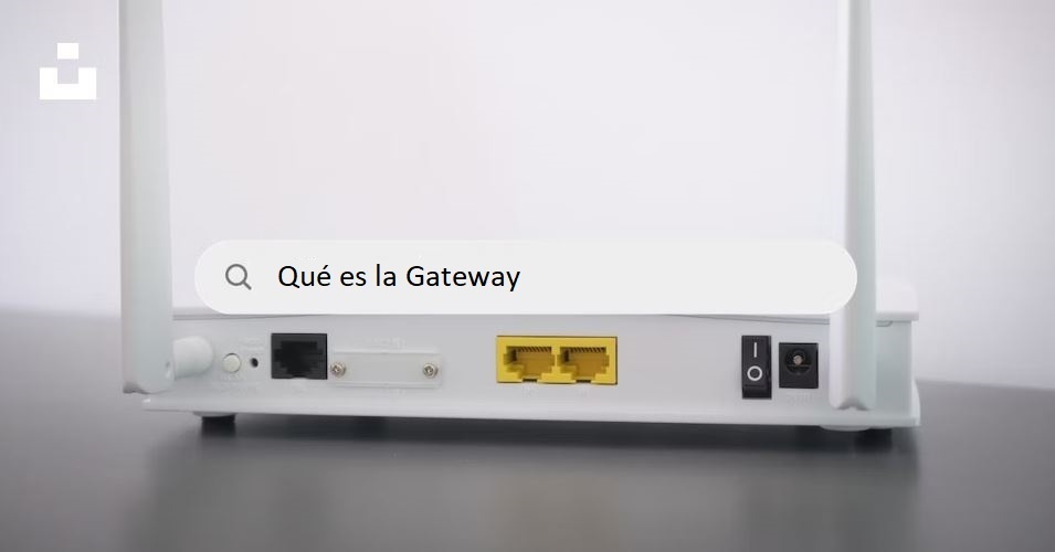 Qué es la Gateway(punto de enlace entre dos sistemas de red)-cómo funciona y para qué sirve