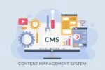 ¿Qué es un CMS (Content Management System): cómo funciona y para qué sirve?